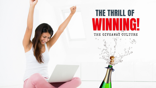 The Thrill of Winning - The Giveaway Culture