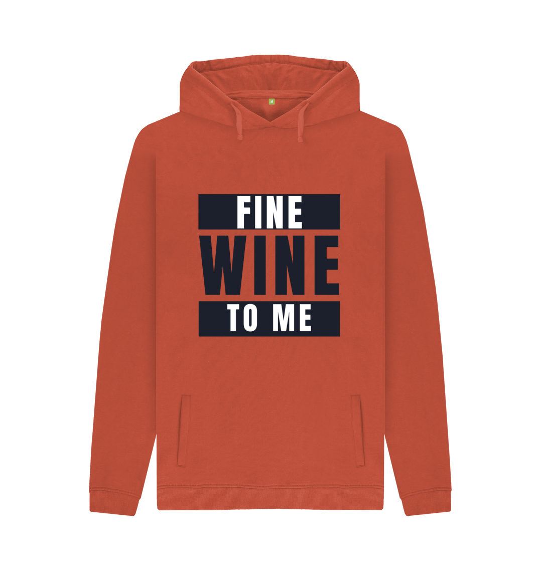 Fine Wine To Me Hoodie - Rust