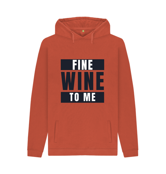 Fine Wine To Me Hoodie - Rust